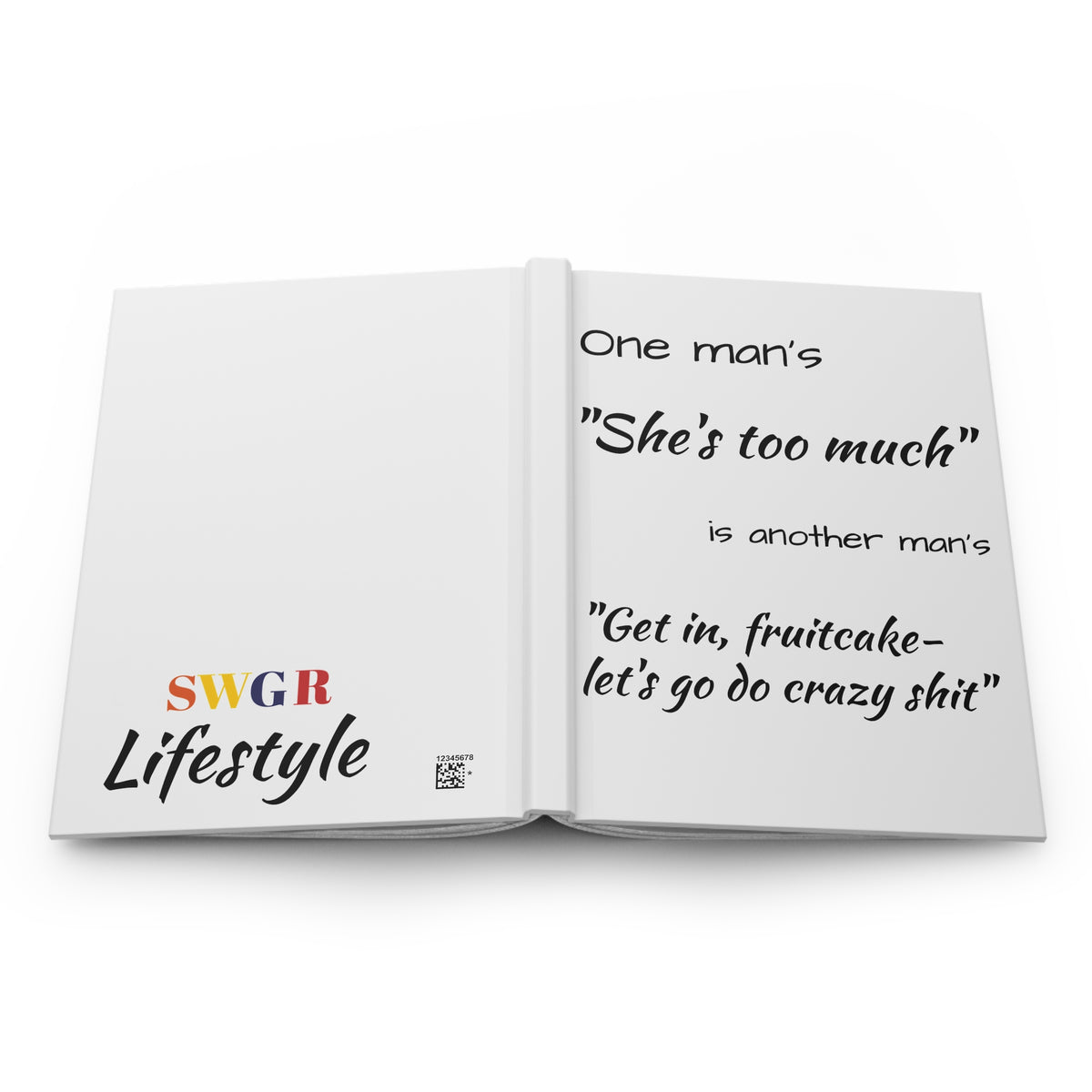 If I'm Too Much, Then Go Find Less - SWGR Lifestyle Journal